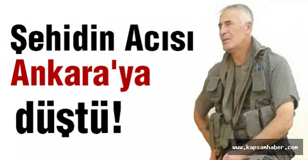 Şehidin Acısı Ankara'ya Düştü