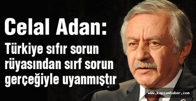 MHP'li Adan: 'Türkiye 'Sıfır Sorun' Rüyasından Uyanmıştır'