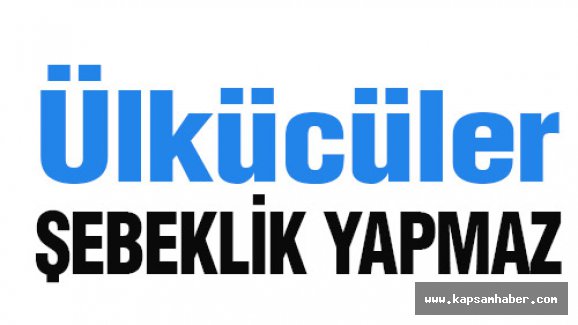 Ülkücüler Şebeklik Yapmaz...