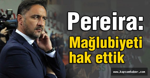 Vitor Pereira: Mağlubiyeti hak ettik