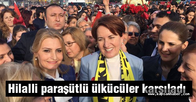 Akşener'i hilalli paraşütlü ülkücüler karşıladı