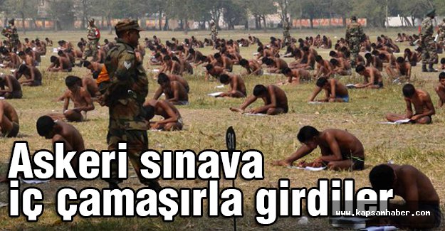 Askeri sınava iç çamaşırla girdiler