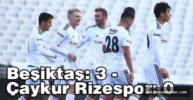 Beşiktaş: 3 - Çaykur Rizespor: 0