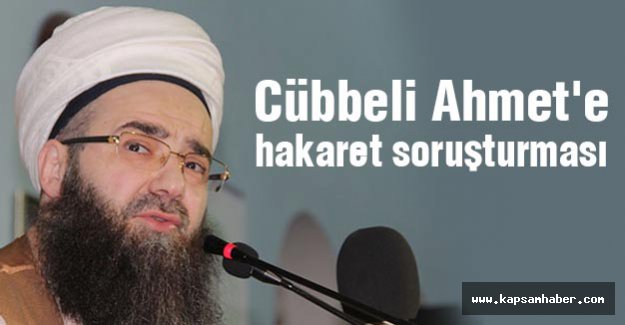 Cübbeli Ahmet'e hakaret soruşturması