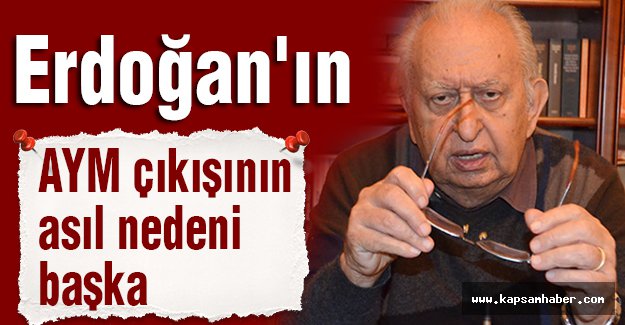 Cumhurbaşkanı Erdoğan'ın AYM çıkışının asıl nedeni başka