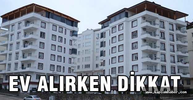 Ev Alırken Dikkat!