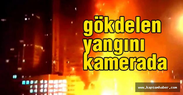 Gökdelen yangını kamerada