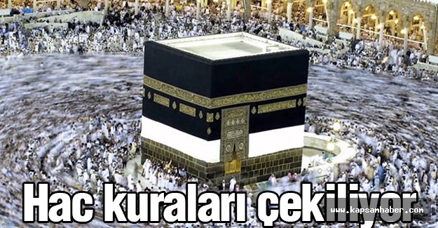 Hacca gidecekler için Kuralar çekilmeye başlandı
