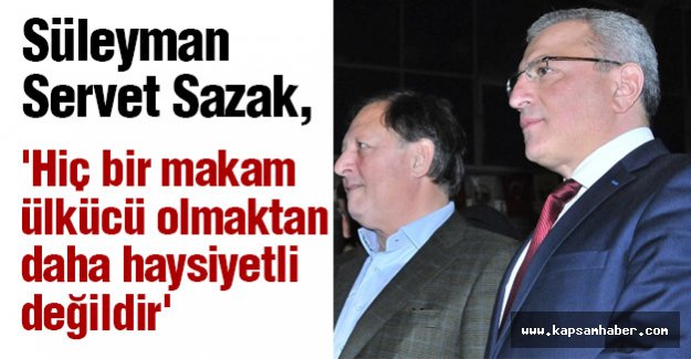 'Hiç bir makam Ülkücü Olmaktan Daha Haysiyetli Değildir'