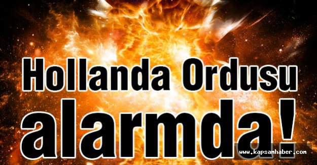 Hollanda Ordusu alarmda!