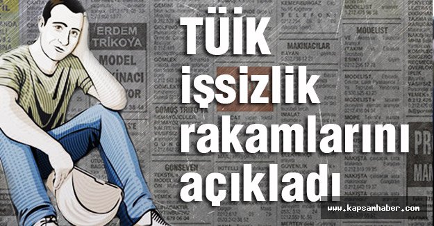 işsizlik rakamlarını açıklandı