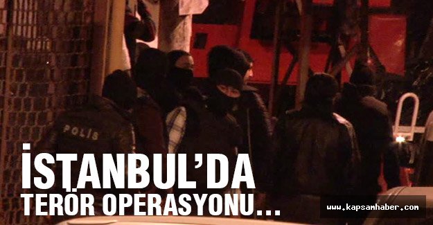 İstanbul'da Eş Zamanlı Operasyon