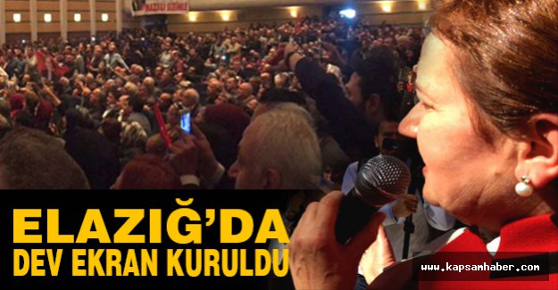 Meral Akşener İçin Elazığ'da Dev Ekran Kuruldu...