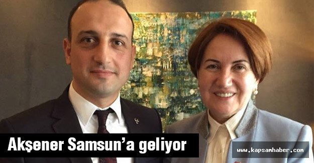 Meral Akşener Samsun'da Miting Yapacak
