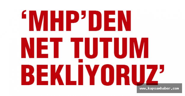 MHP'den Net Tutum...