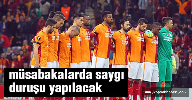 Müsabakalarda saygı duruşu yapılacak