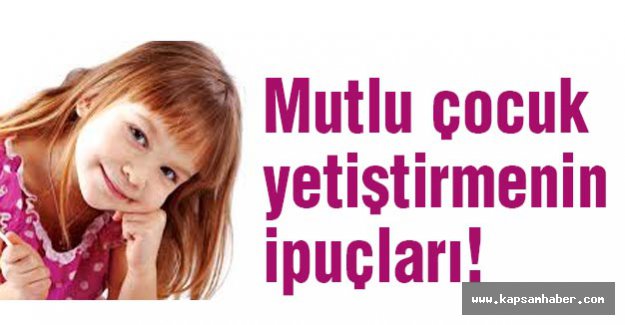 Mutlu çocuk Yetiştirmenin Püf Noktaları