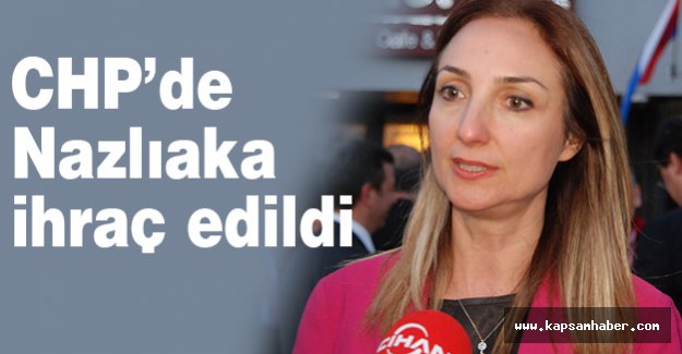 Nazlıaka ihraç edildi