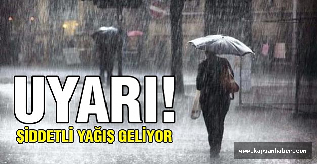 Şiddetli yağış uyarısı!