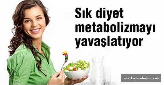 Sık diyet metabolizmayı yavaşlatıyor