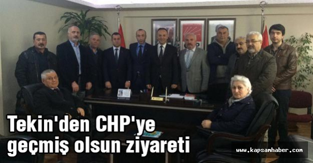 Tekin'den CHP'ye geçmiş olsun ziyareti