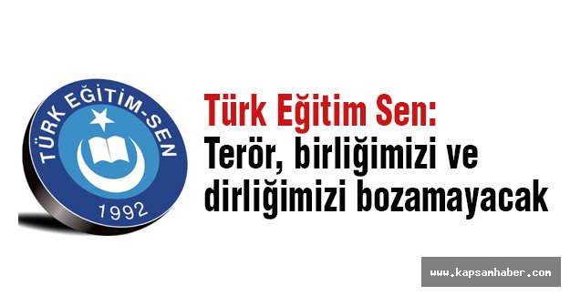 Türk Eğitim Sen'den birlik mesajı