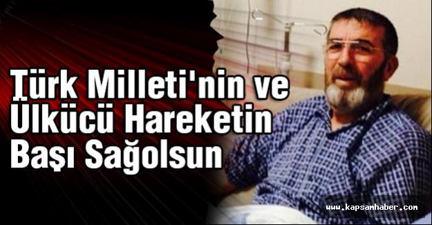 Türk Milleti'nin ve Ülkücü Hareketin Başı Sağolsun