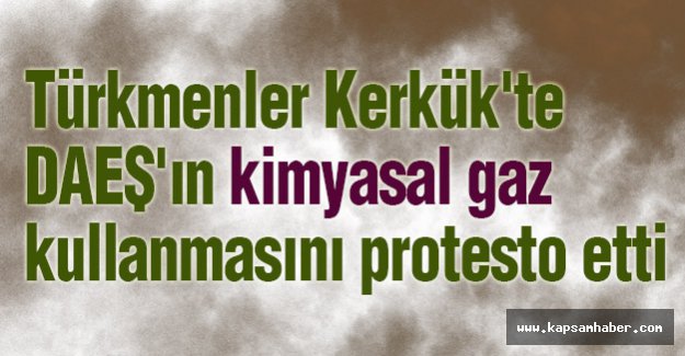 Türkmenlerden Kimyasal Gaz Protestosu