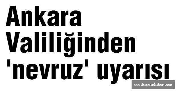 Valiliğinden 'nevruz' uyarısı