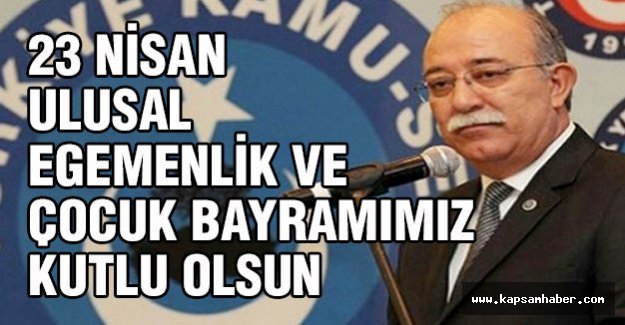 23 NİSAN ULUSAL EGEMENLİK VE ÇOCUK BAYRAMIMIZ KUTLU OLSUN