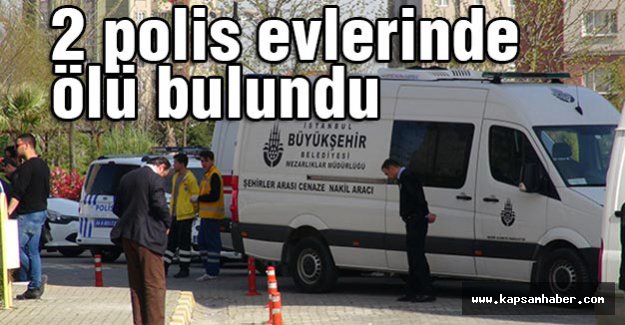 2 polis evlerinde ölü bulundu