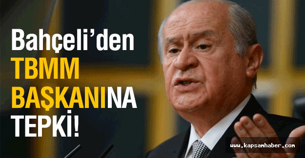 Bahçeli; TBMM Başkanı Kahraman'a Tepki Gösterdi