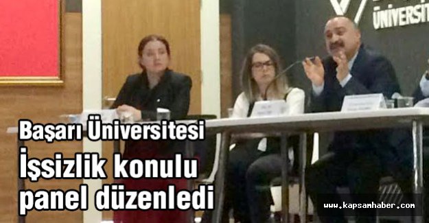 Başarı Üniversitesi İşsizlik konulu panel düzenledi...