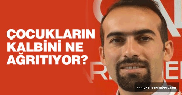 ÇOCUKLARIN KALBİNİ NE AĞRITIYOR?
