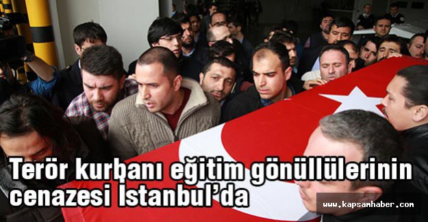 Eğitim gönüllülerinin cenazesi İstanbul’da