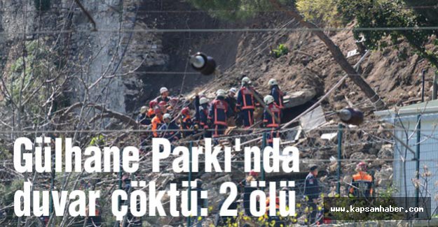 Gülhane Parkı'nda duvar çöktü: 2 ölü