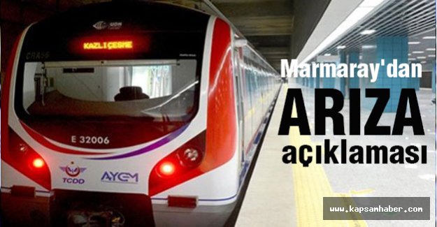 Marmaray'dan arıza açıklaması