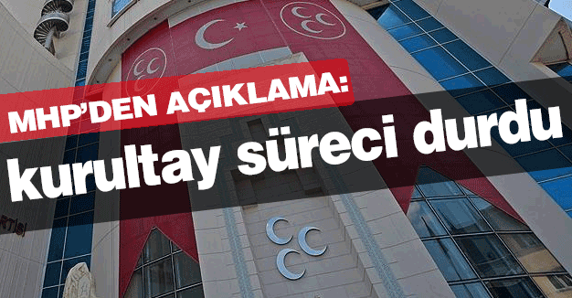MHP'de kurultay süreci durdu