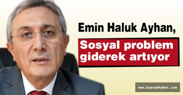 MHP'li Ayhan; Sosyal Problemler Giderek Artıyor