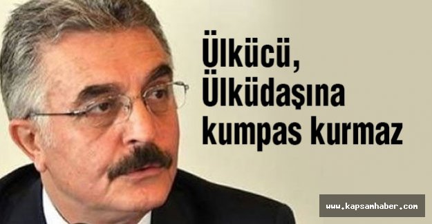 MHP'li Büyükataman: Ülkücü, Ülküdaşına kumpas kurmaz.