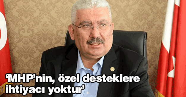 MHP'li Yalçın'dan Açıklama: MHP’nin, özel desteklere ihtiyacı yoktur