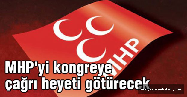 MHP'yi kongreye çağrı heyeti götürecek