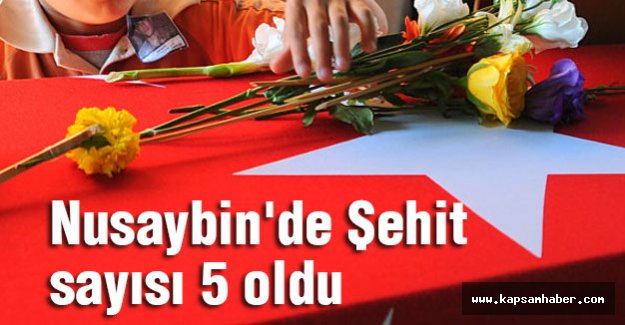 Nusaybin'de Şehit sayısı 5 oldu