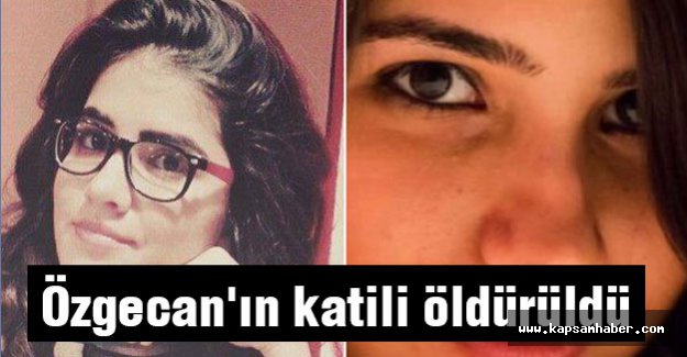 Özgecan'ın Katili Öldürüldü