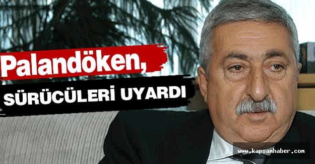 PALANDÖKEN’DEN SÜRÜCÜLERE SINAV UYARISI