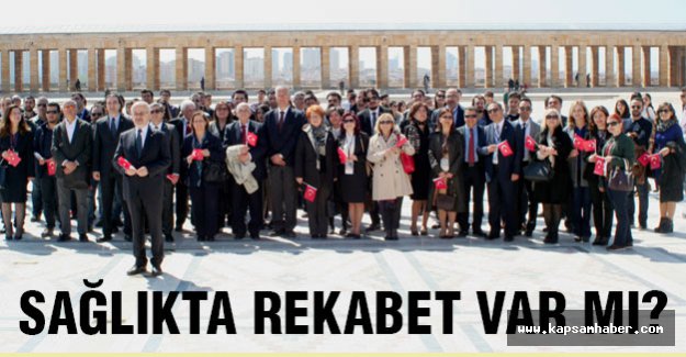SAĞLIKTA REKABET VAR MI?