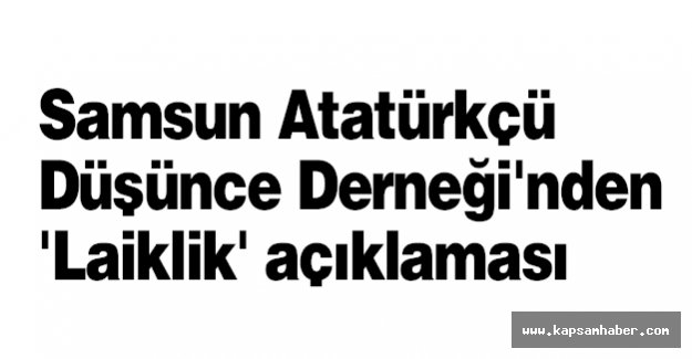 Samsun Atatürkçü Düşünce Derneği'nden 'Laiklik' Açıklaması