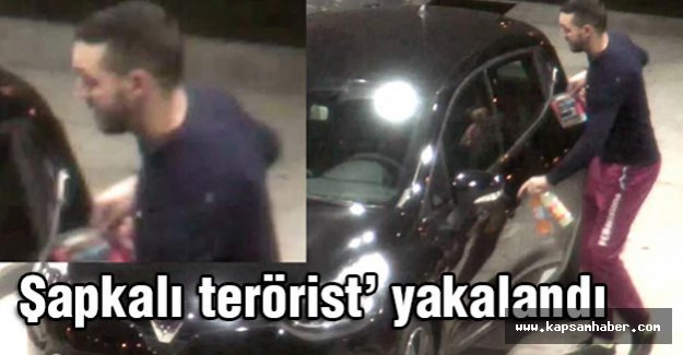 ‘Şapkalı terörist’ yakalandı