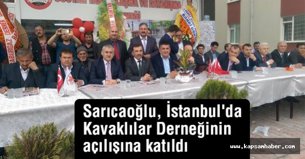 Sarıcaoğlu, İstanbul'da Kavaklılar Derneğinin açılışına katıldı