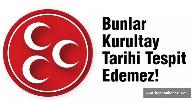 Semih Yalçın: Bunlar Kurultay Tarihi Tespit Edemez!